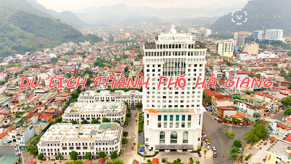 Thành phố Hà Giang – Điểm bắt đầu cho hành trình đầy hấp dẫn