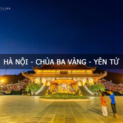 Tour Hà Nội - Chùa Ba Vàng - Thánh Địa Yên Tử